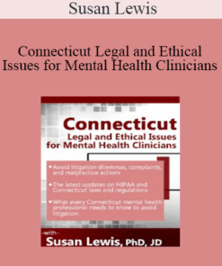 Susan Lewis - Connecticut Legal and Ethical Issues for Mental Health Clinicians