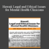 Susan Lewis - Hawaii Legal and Ethical Issues for Mental Health Clinicians