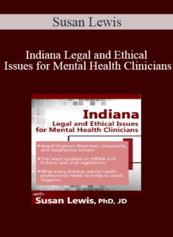 Susan Lewis - Indiana Legal and Ethical Issues for Mental Health Clinicians