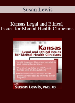 Susan Lewis - Kansas Legal and Ethical Issues for Mental Health Clinicians