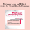 Susan Lewis - Michigan Legal and Ethical Issues for Mental Health Clinicians