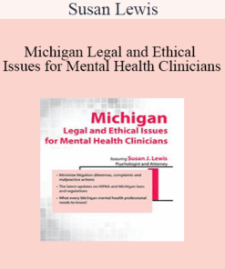 Susan Lewis - Michigan Legal and Ethical Issues for Mental Health Clinicians