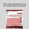 Susan Lewis - Utah Legal and Ethical Issues for Mental Health Clinicians