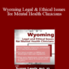 Susan Lewis - Wyoming Legal & Ethical Issues for Mental Health Clinicians