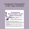 Susan Stralka - Entrapment Neuropathies of the Upper Extremity: Emerging Strategies to Decrease Pain