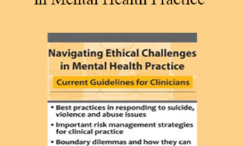 Susan Zoline - Navigating Ethical Challenges in Mental Health Practice: Current Guidelines for Clinicians