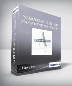 T Harv Eker – Promotional Audio for Peak Potentials Courses
