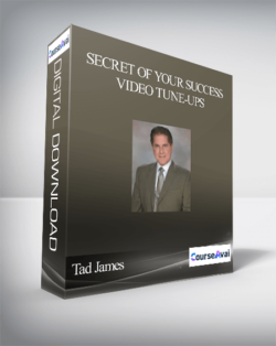 Tad James – Secret of Your Success – Video Tune-Ups