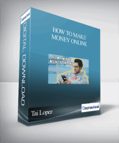 Tai Lopez – How To Make Money Online