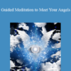 Tamra Oviatt - Guided Meditation to Meet Your Angels