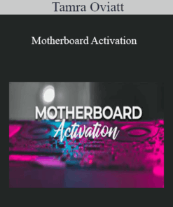 Tamra Oviatt - Motherboard Activation