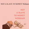 Tamra Oviatt - NOT A SLAVE TO MONEY Webinar