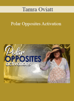 Tamra Oviatt - Polar Opposites Activation