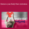 Tamra Oviatt - Retrieve your Body Parts Activation