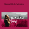 Tamra Oviatt - Shaman Beliefs Activation