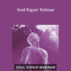 Tamra Oviatt - Soul Repair Webinar