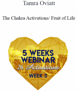 Tamra Oviatt - The Chakra Activations/ Fruit of Life