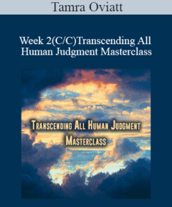 Tamra Oviatt - Week 2(C/C)Transcending All Human Judgment Masterclass