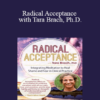 Tara Brach - Radical Acceptance with Tara Brach