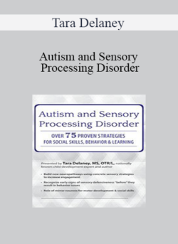 Tara Delaney - Autism and Sensory Processing Disorder: Over 75 Proven Strategies for Social Skills