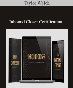 Taylor Welch – Inbound Closer Certification