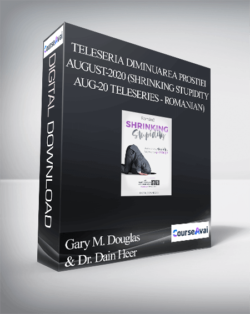 Gary M. Douglas & Dr. Dain Heer - Teleseria Diminuarea prostiei - august-2020 (Shrinking Stupidity Aug-20 Teleseries - Romanian)