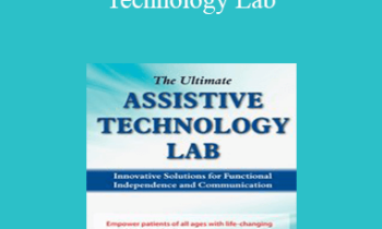 Teresa Westerbur - The Ultimate Assistive Technology Lab: Innovative Solutions for Functional Independence and Communication