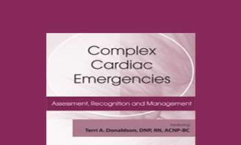 Terri A. Donaldson - Complex Cardiac Emergencies: Assessment
