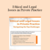 Terry Casey - Ethical and Legal Issues in Private Practice: Navigating the Top Challenges