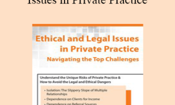 Terry Casey - Ethical and Legal Issues in Private Practice: Navigating the Top Challenges