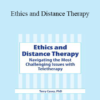 Terry Casey - Ethics and Distance Therapy: Navigating the Most Challenging Issues with Teletherapy