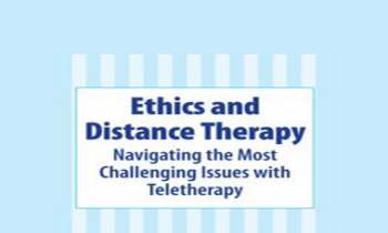 Terry Casey - Ethics and Distance Therapy: Navigating the Most Challenging Issues with Teletherapy