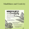 Terry Marks-Tarlow - Mindfulness and Creativity: Tools to Heal the Body and Transform the Mind