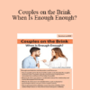 Terry Real - Couples on the Brink: When Is Enough Enough?