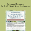 Terry Rzepkowski - Advanced Treatment for Total Hip & Knee Replacement: Faster Recovery and Improved Outcomes