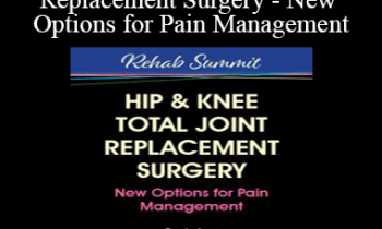 Terry Rzepkowski - Hip & Knee Total Joint Replacement Surgery - New Options for Pain Management