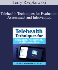 Terry Rzepkowski - Telehealth Techniques for Evaluation