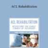 Terry Trundle - ACL Rehabilitation: Revisiting the Early Stages of Recovery