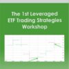 The 1st Leveraged ETF Trading Strategies Workshop