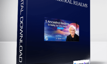 The 5 Ancestral Realms With Steven Farmer