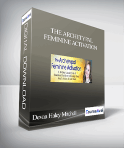 The Archetypal Feminine Activation With Devaa Haley Mitchell