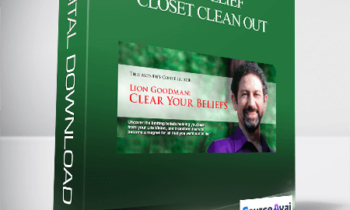 The Belief Closet Clean Out with Lion Goodman