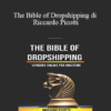 Riccardo Picotti - The Bible Of Dropshipping