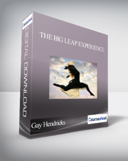 The Big Leap Experience with Gay Hendricks