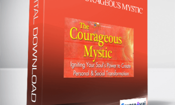 The Courageous Mystic with Matthew Fox