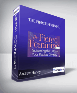 The Fierce Feminine with Andrew Harvey