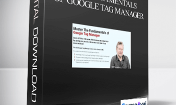 The Fundamentals of Google Tag Manager by Conversionxl and Chris Mercer