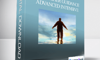 The Higher Guidance Advanced Intensive with Tim Kelley