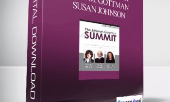 The Johnson-Gottman Summit - John M. Gottman & Susan Johnson