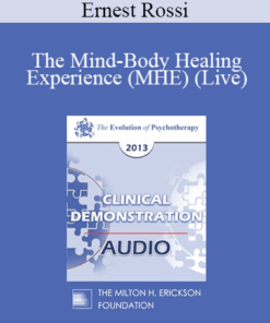[Audio] EP13 Clinical Demonstration 11 - The Mind-Body Healing Experience (MHE) (Live) - Ernest Rossi